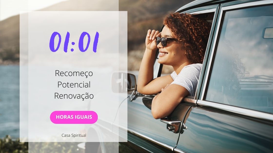 0101 Significado Das Horas Iguais Recomeço, Potencial, Renovação