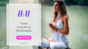 1111 Significado Das Horas Iguais Portal, Consciência, Manifestação