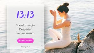 1313 Significado Das Horas Iguais Transformação, Despertar, Renascimento