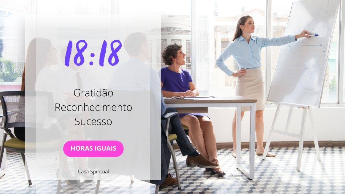 1818 Significado Das Horas Iguais Gratidão, Reconhecimento, Sucesso