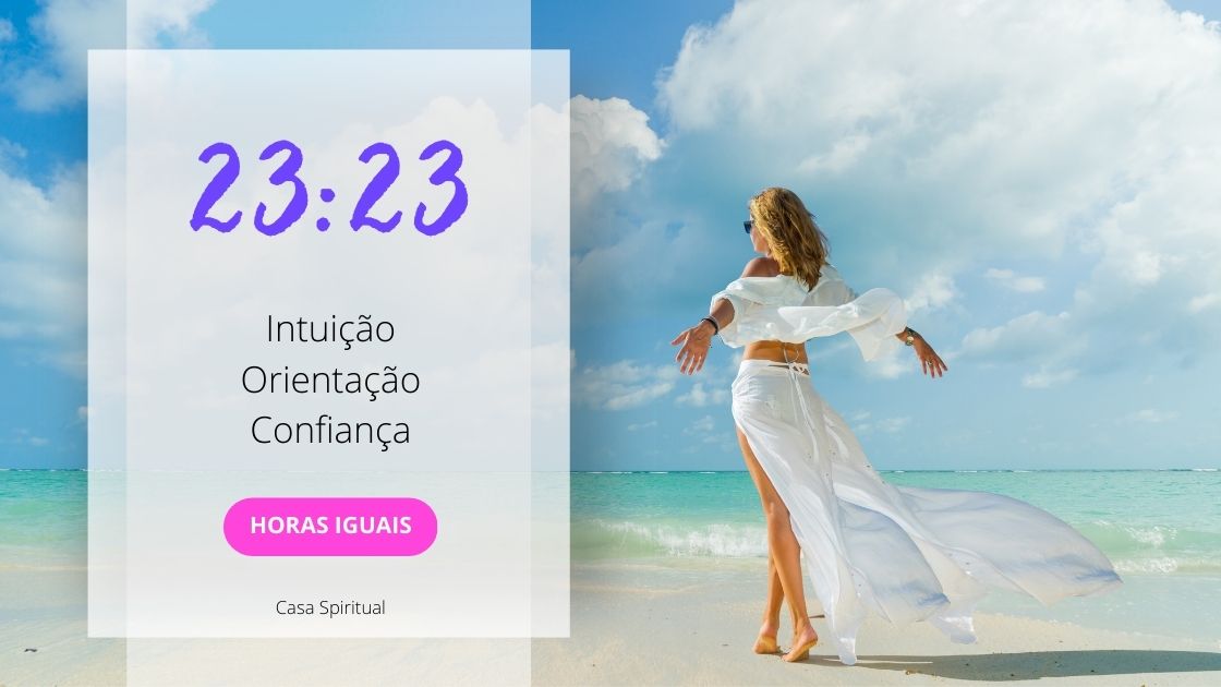 2323 Significado Das Horas Iguais Intuição, Orientação, Confiança