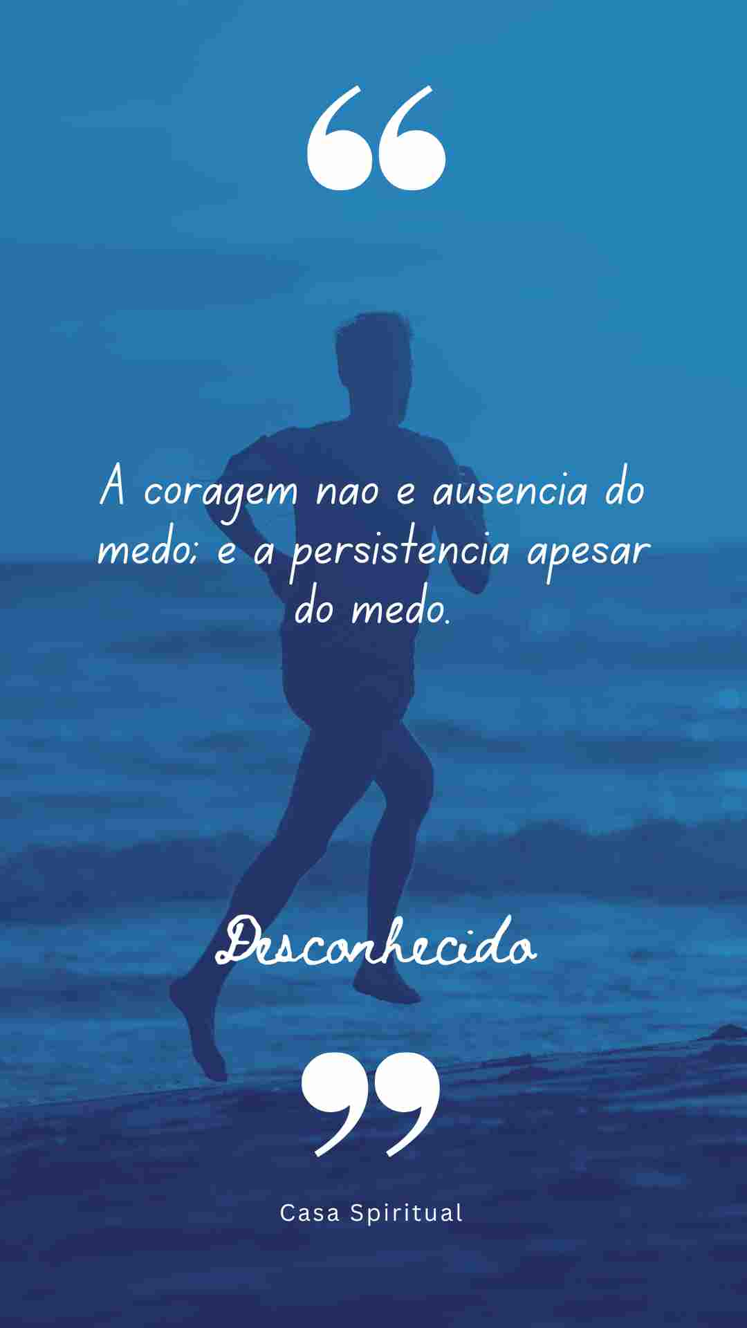 A coragem não é ausência do medo; é a persistência apesar do medo.