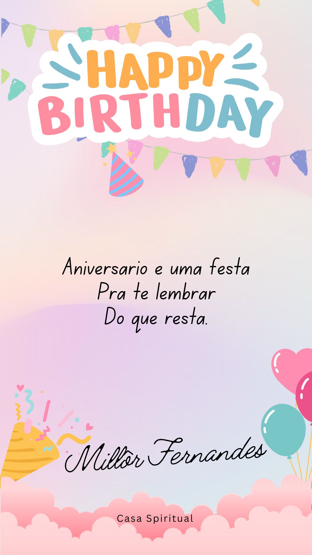 Aniversário é uma festa Pra te lembrar Do que resta.