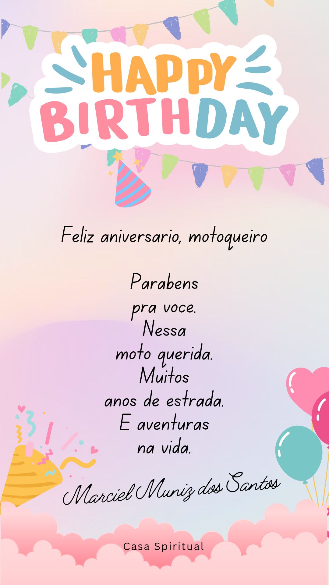 Feliz aniversário, motoqueiro Parabéns pra você. Nessa moto querida. Muitos anos de estrada. E aventuras na vida.