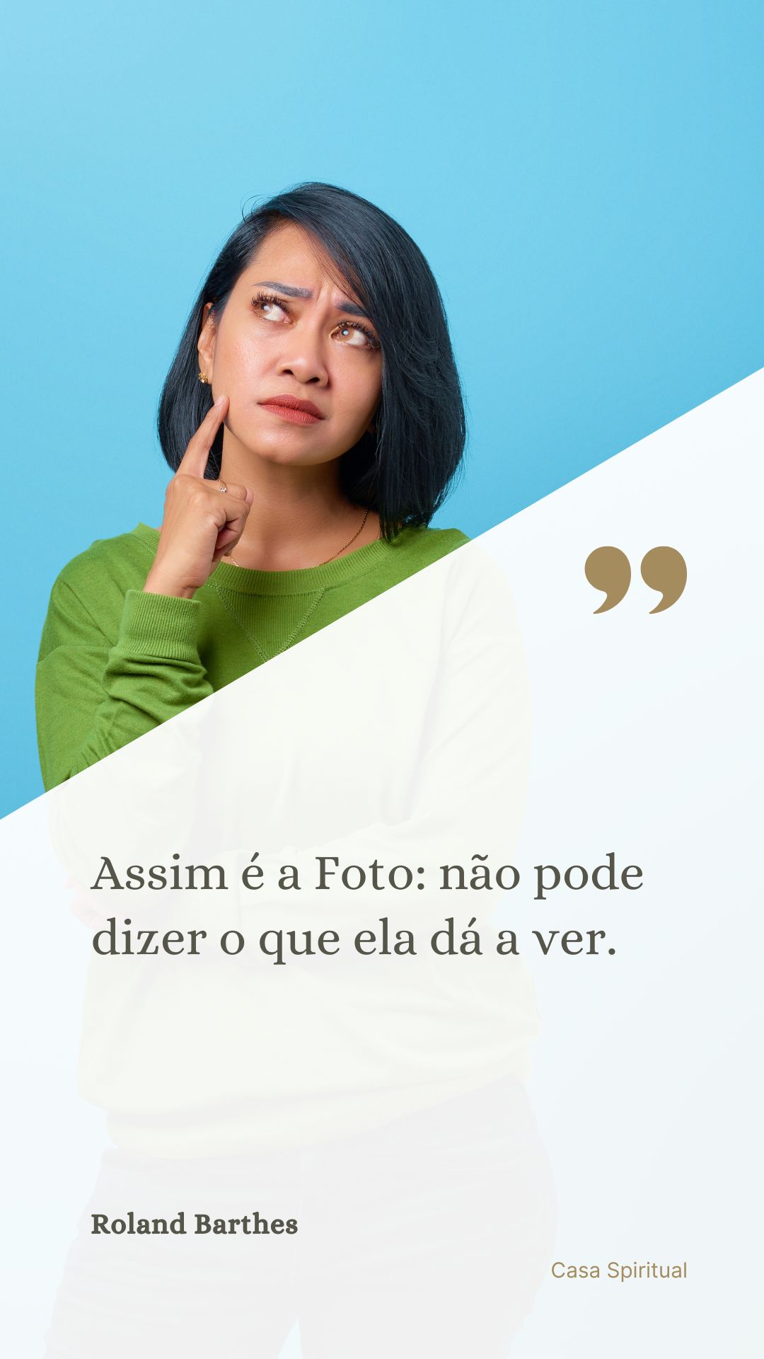 Assim é a Foto: não pode dizer o que ela dá a ver.