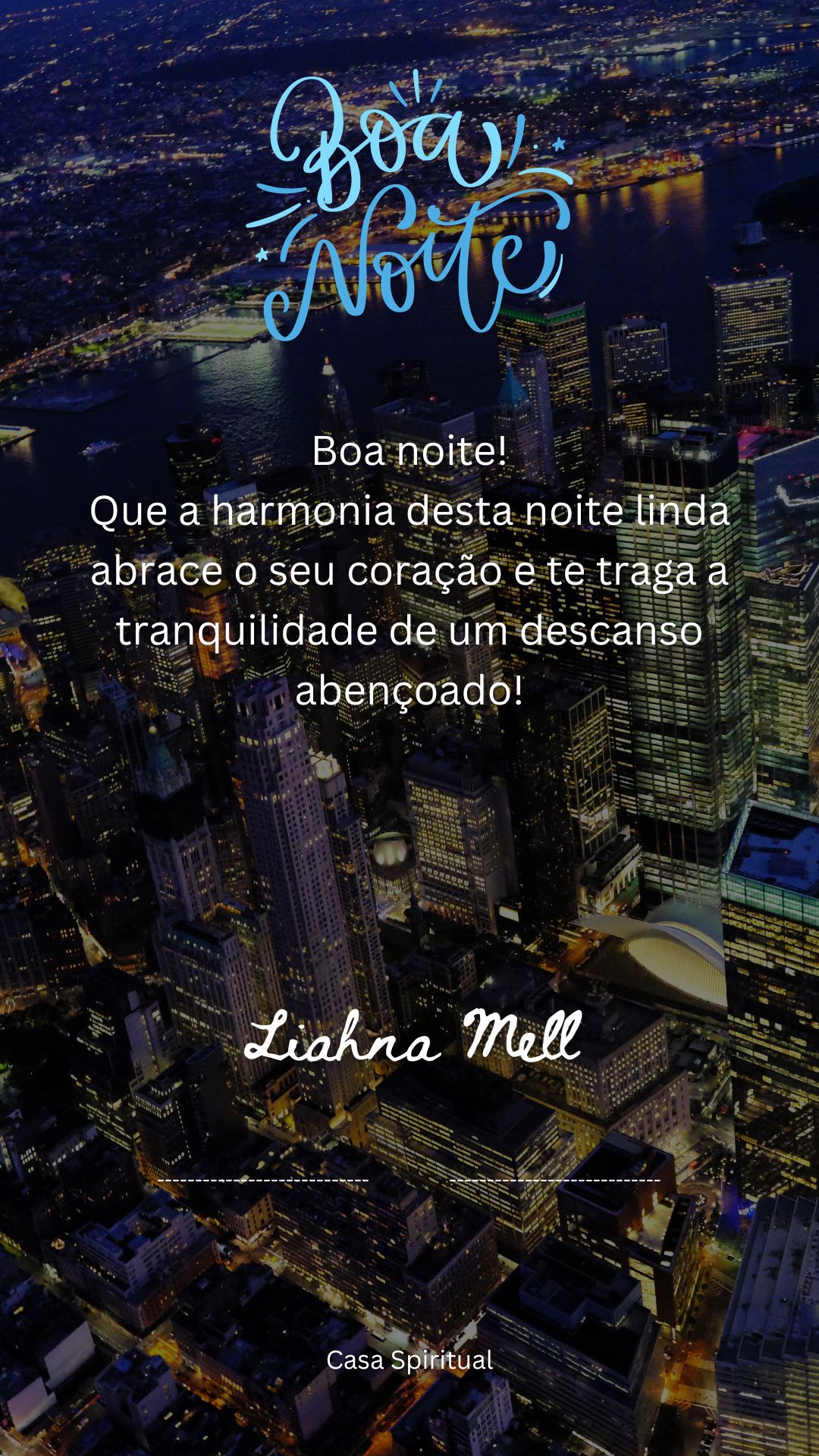 Boa noite! Que a harmonia desta noite linda abrace o seu coração e te traga a tranquilidade de um descanso abençoado!