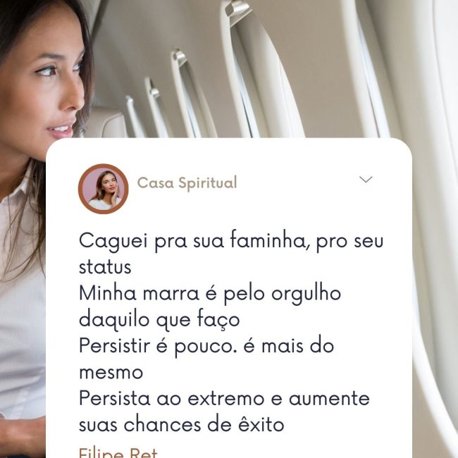 Caguei pra sua faminha, pro seu status Minha marra é pelo orgulho daquilo que faço Persistir é pouco. é mais do mesmo Persista ao extremo e aumente suas chances de êxito