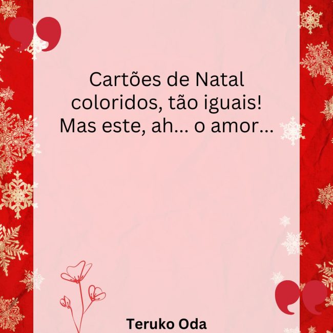 Cartões de Natal coloridos, tão iguais! Mas este, ah... o amor...