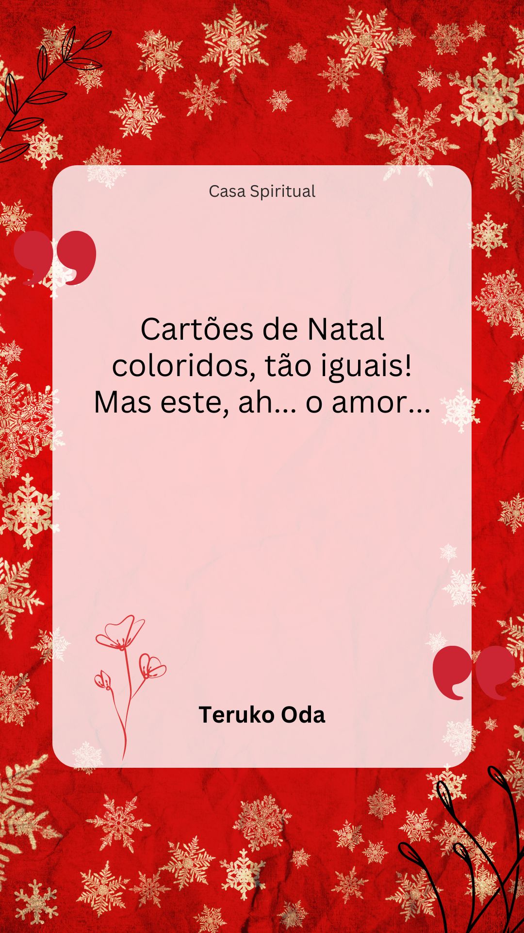 Cartões de Natal coloridos, tão iguais! Mas este, ah... o amor...