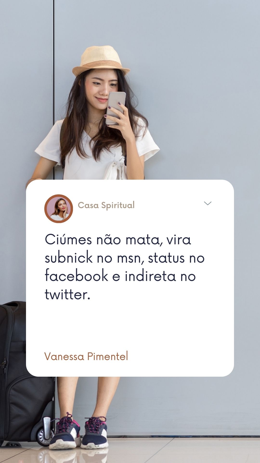 Ciúmes não mata, vira subnick no msn, status no facebook e indireta no twitter.