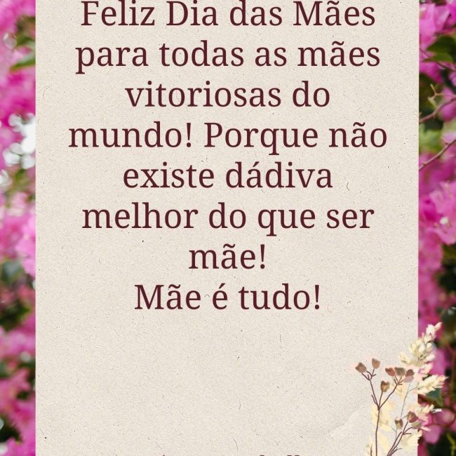 Feliz Dia das Mães para todas as mães vitoriosas do mundo! Porque não existe dádiva melhor do que ser mãe! Mãe é tudo!