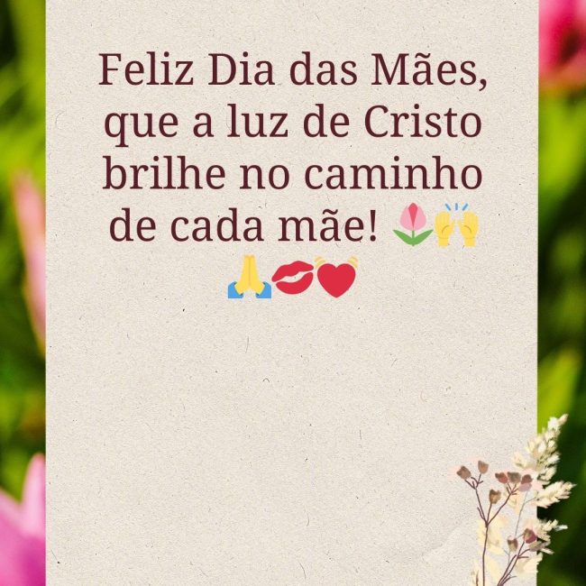 Feliz Dia das Mães, que a luz de Cristo brilhe no caminho de cada mãe! 🌷🙌🙏💋💓