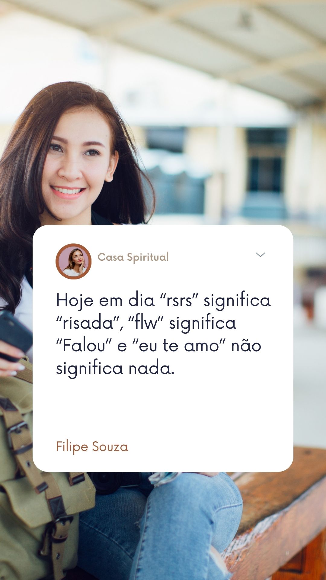 Hoje em dia “rsrs” significa “risada”, “flw” significa “Falou” e “eu te amo” não significa nada.