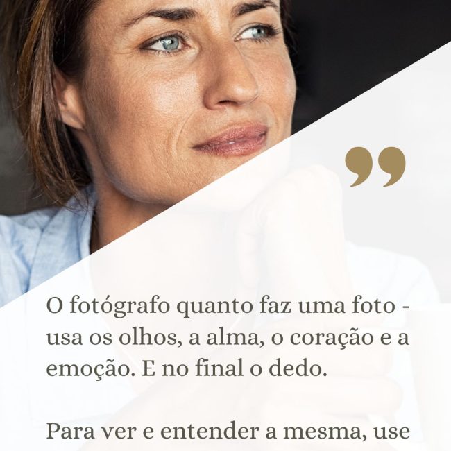 O fotógrafo quanto faz uma foto - usa os olhos, a alma, o coração e a emoção. E no final o dedo. Para ver e entender a mesma, use tudo, menos o dedo. By Adilson Santos fotógrafo