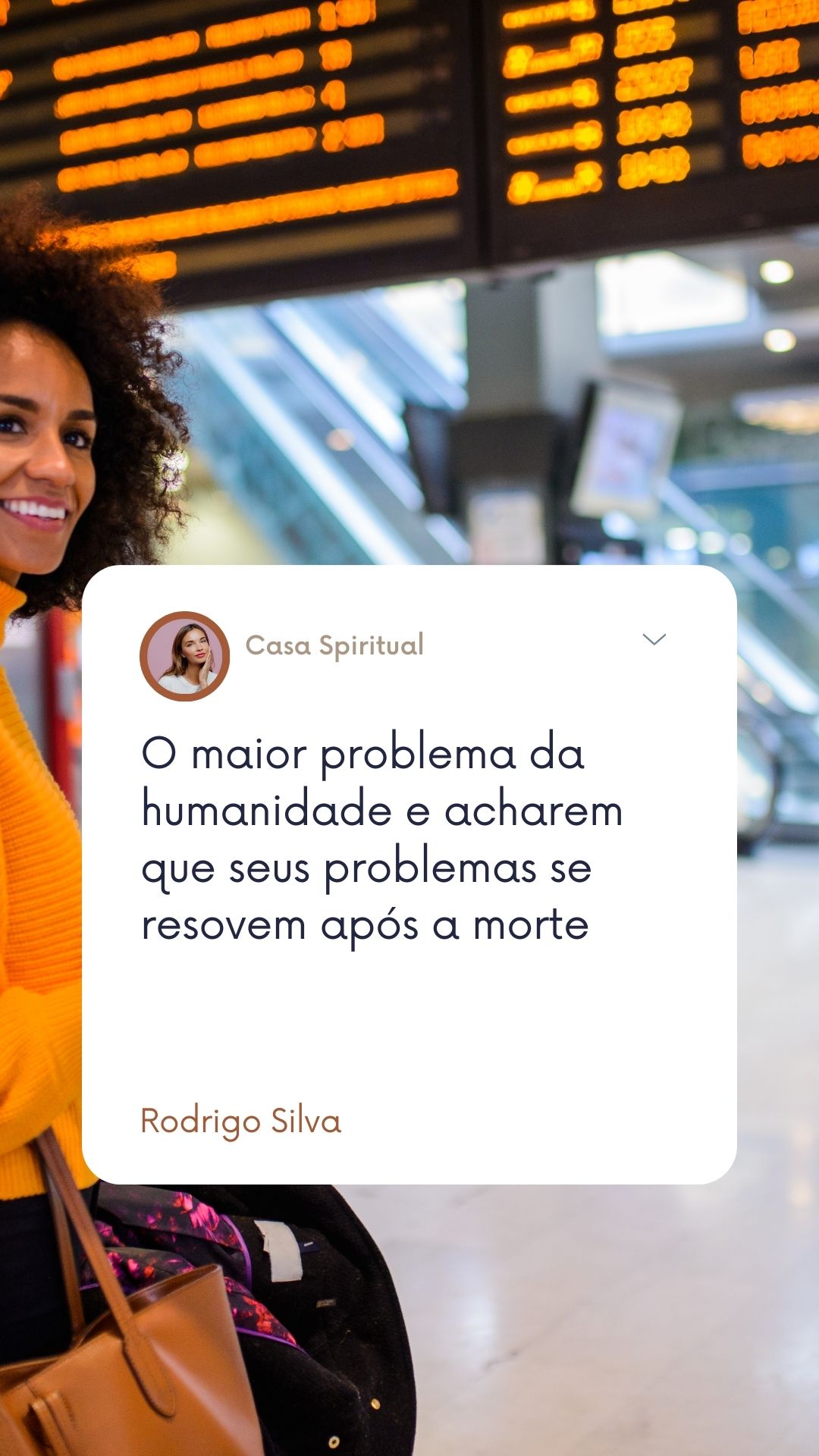 O maior problema da humanidade e acharem que seus problemas se resovem após a morte