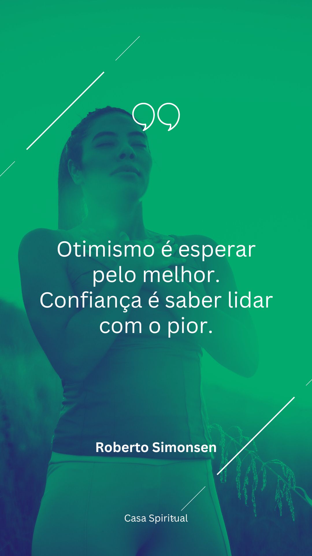 Otimismo é esperar pelo melhor. Confiança é saber lidar com o pior.