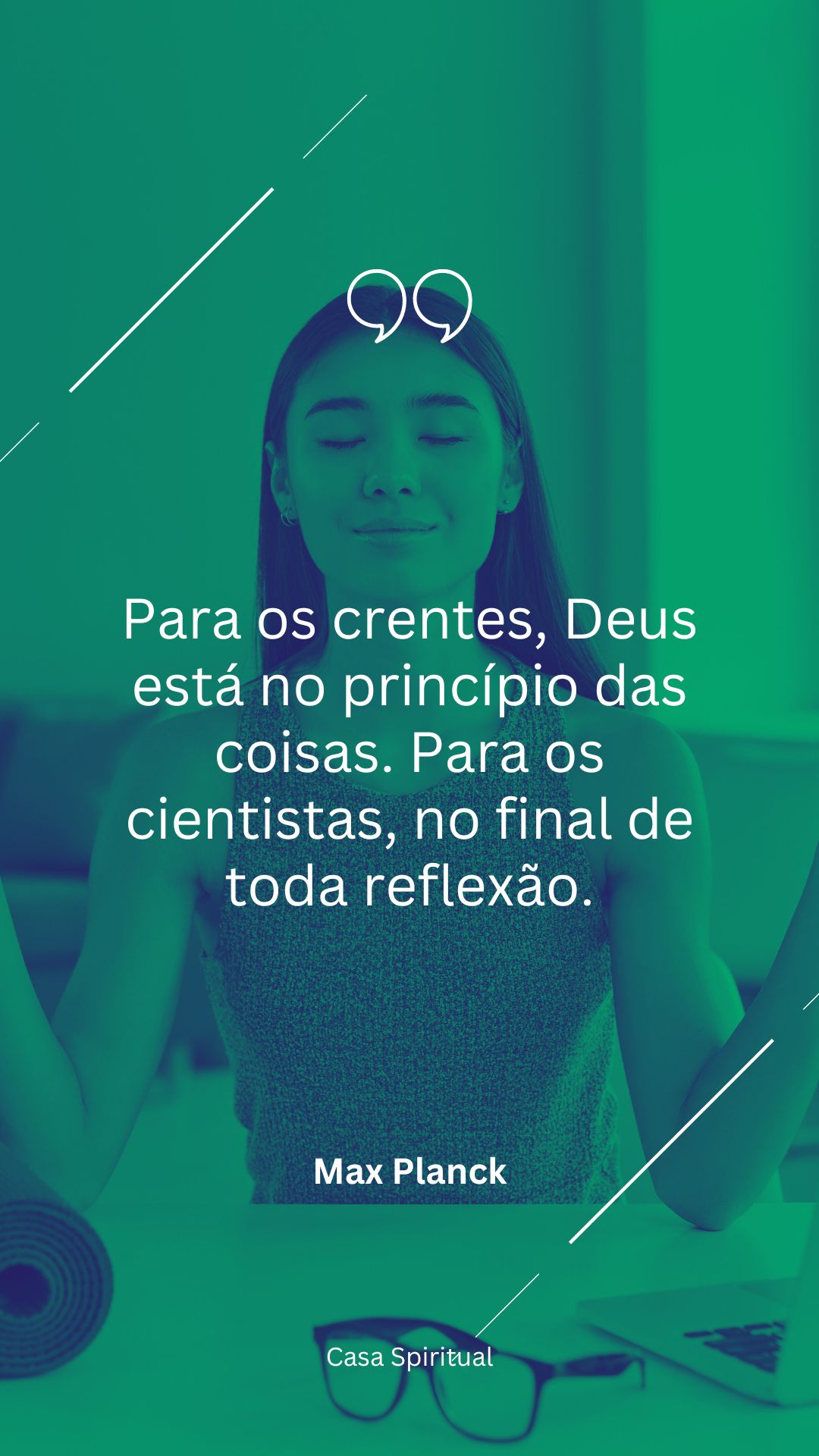 Para os crentes, Deus está no princípio das coisas. Para os cientistas, no final de toda reflexão.