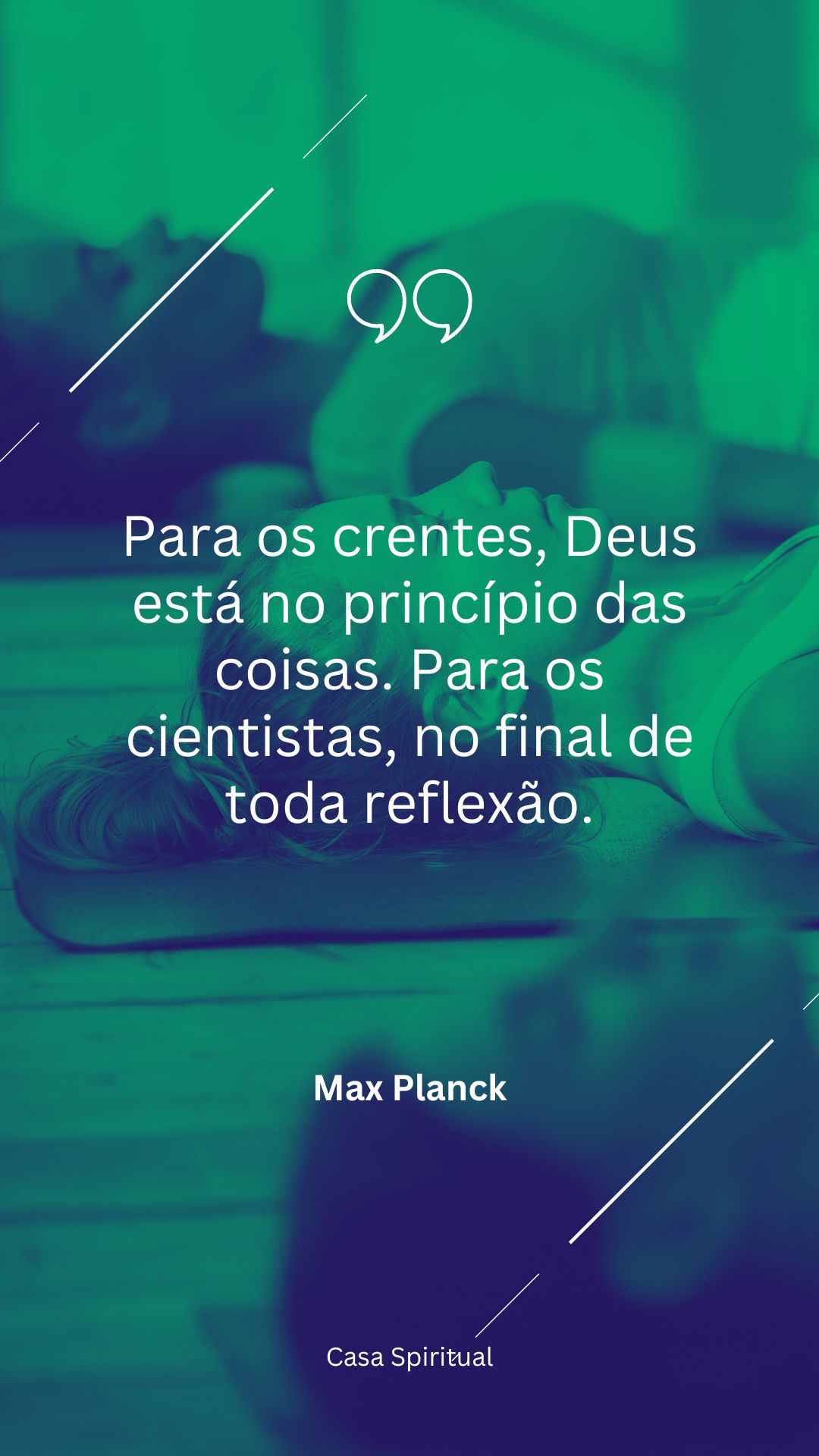 Para os crentes, Deus está no princípio das coisas. Para os cientistas, no final de toda reflexão.