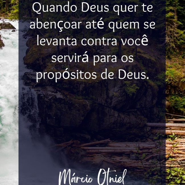 Quando Deus quer te abençoar até quem se levanta contra você servirá para os propósitos de Deus.