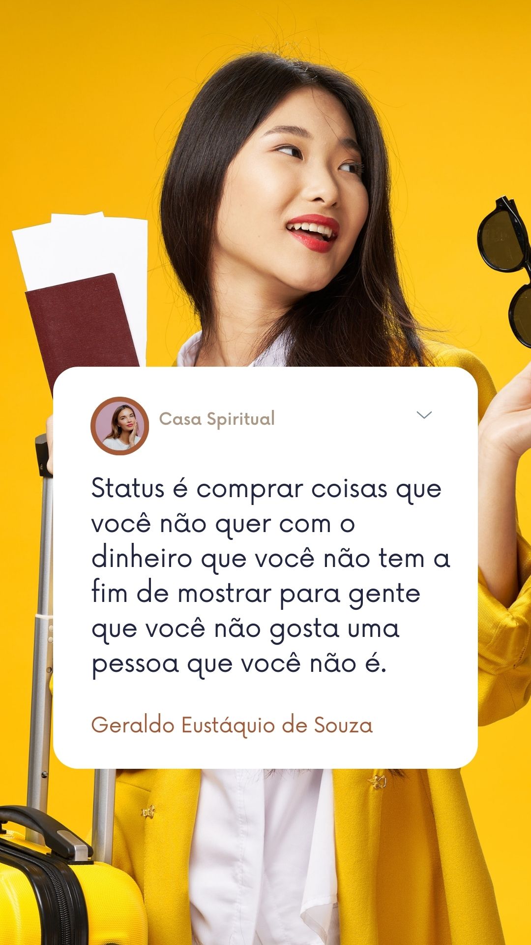 Status é comprar coisas que você não quer com o dinheiro que você não tem a fim de mostrar para gente que você não gosta uma pessoa que você não é.