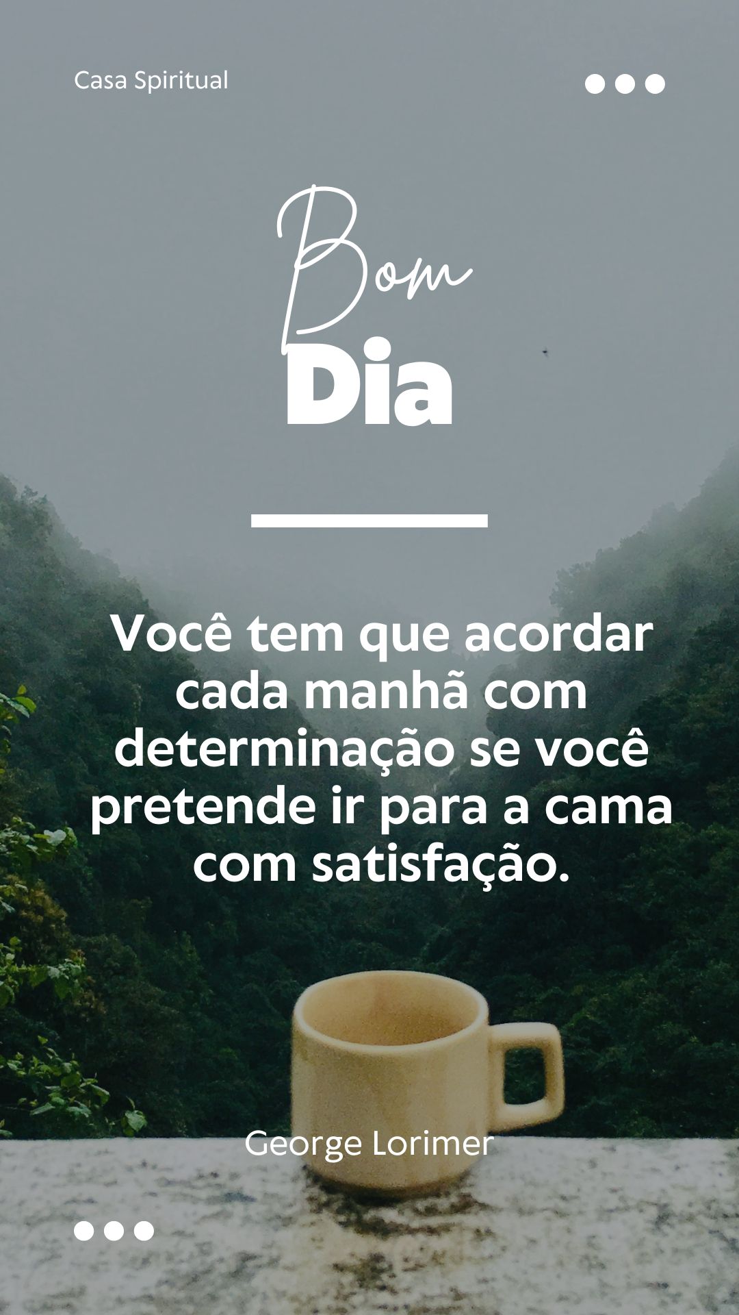 Você tem que acordar cada manhã com determinação se você pretende ir para a cama com satisfação.