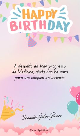 A despeito de todo progresso da Medicina, ainda não há cura para um simples aniversário.