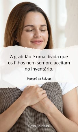 A gratidão é uma dívida que os filhos nem sempre aceitam no inventário.