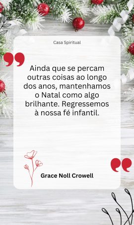 Ainda que se percam outras coisas ao longo dos anos, mantenhamos o Natal como algo brilhante. Regressemos à nossa fé infantil.