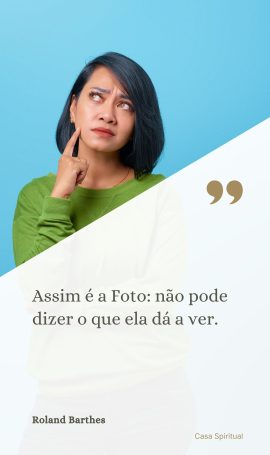 Assim é a Foto: não pode dizer o que ela dá a ver.