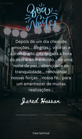 Depois de um dia cheio de emoções... alegrias... vitórias e aprendizado... é chegada a hora do descanso merecido... de uma noite de paz... abençoada de tranquilidade... renovando nossas forças... nossa fé... para um amanhecer de muitas realizações...