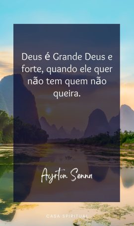 Deus é Grande Deus e forte, quando ele quer não tem quem não queira.