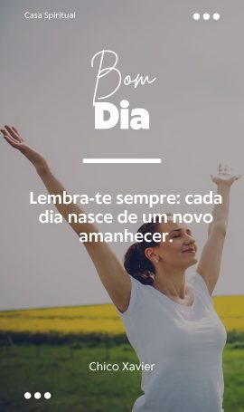 Lembra-te sempre: cada dia nasce de um novo amanhecer.