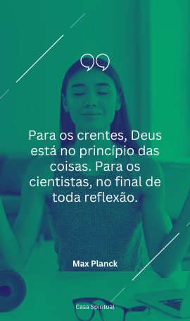 Para os crentes, Deus está no princípio das coisas. Para os cientistas, no final de toda reflexão.