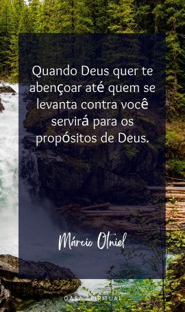 Quando Deus quer te abençoar até quem se levanta contra você servirá para os propósitos de Deus.