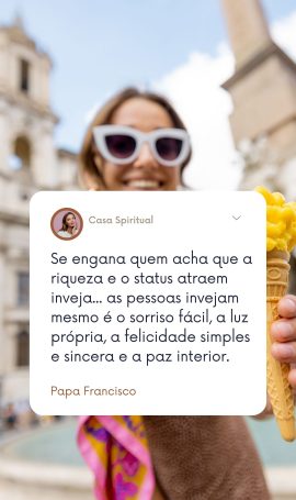 Se engana quem acha que a riqueza e o status atraem inveja... as pessoas invejam mesmo é o sorriso fácil, a luz própria, a felicidade simples e sincera e a paz interior.