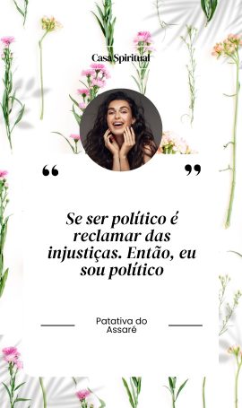 Se ser político é reclamar das injustiças. Então, eu sou político