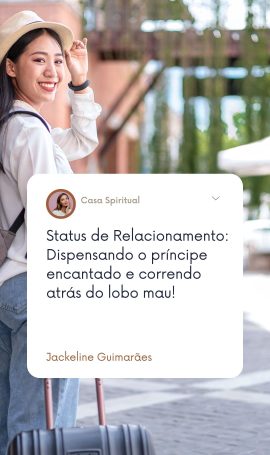 Status de Relacionamento: Dispensando o príncipe encantado e correndo atrás do lobo mau!