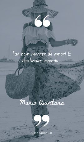 Tão bom morrer de amor! E continuar vivendo...