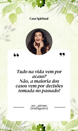 Tudo na vida vem por acaso? Não, a maioria dos casos vem por decisões tomada no passado!