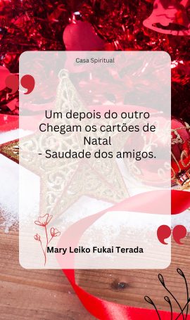 Um depois do outro Chegam os cartões de Natal - Saudade dos amigos.