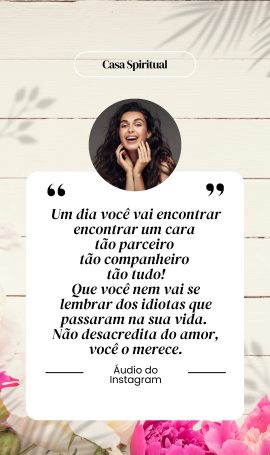 Um dia você vai encontrar ⁠encontrar um cara tão parceiro tão companheiro tão tudo! Que você nem vai se lembrar dos idiotas que passaram na sua vida. Não desacredita do amor, você o merece.